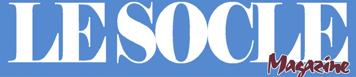 LE SOCLE Magazine